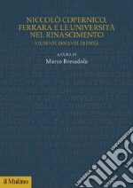 Niccolò Copernico, Ferrara e le università nel Rinascimento. Studenti, docenti, eredità libro