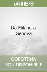 Da Milano a Genova libro