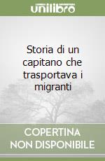 Storia di un capitano che trasportava i migranti libro