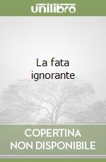 La fata ignorante libro