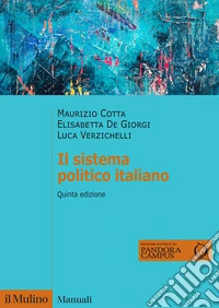Il sistema politico italiano. Nuova ediz. libro