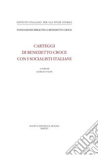 Benedetto Croce con i socialisti italiani. Carteggi libro