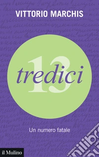 Tredici. Un numero fatale libro