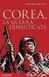 Corea, la guerra dimenticata libro