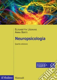 Neuropsicologia. Nuova ediz. libro