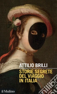 Storie segrete del viaggio in Italia libro