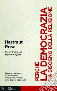 Perché la democrazia ha bisogno della religione libro