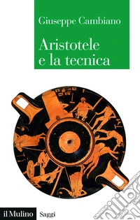 Aristotele e la tecnica libro