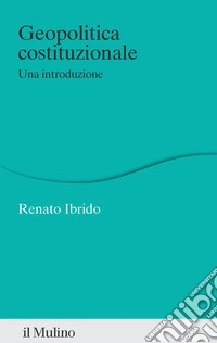 Geopolitica costituzionale. Una introduzione libro