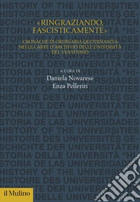 «Ringraziando, fascisticamente». Cronache di ordinaria quotidianità nelle carte d'archivio delle università del ventennio libro