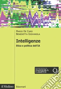 Intelligenze. Etica e politica dell'IA libro
