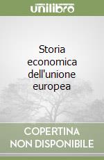 Storia economica dell'unione europea libro