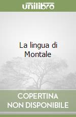 La lingua di Montale libro