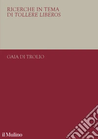 Ricerche in tema di tollere liberos. Il 1938 e l'università italiana libro
