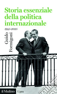 Storia essenziale della politica internazionale. 1945-2025 libro