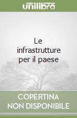 Le infrastrutture per il paese libro