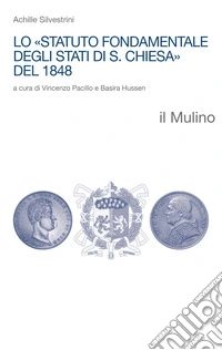 Lo «Statuto fondamentale degli Stati di S. Chiesa» del 1848 libro