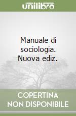 Manuale di sociologia. Nuova ediz. libro