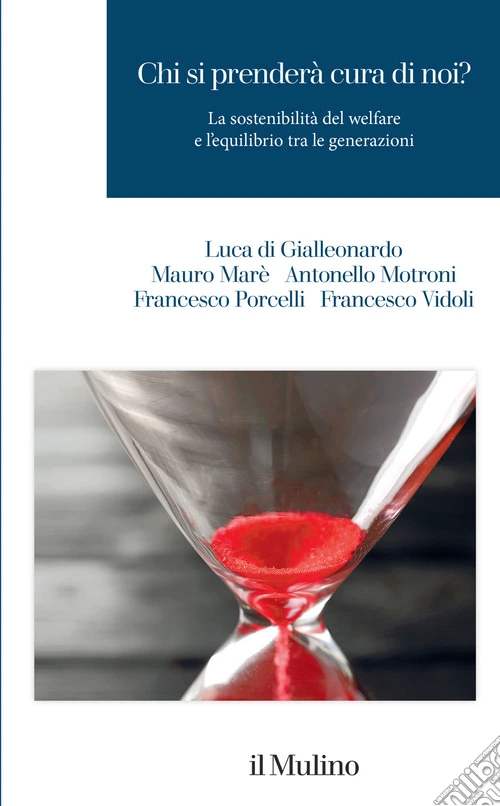 Chi si prender� cura di noi? La sostenibilit� del welfare e l'equilibrio tra le generazioni