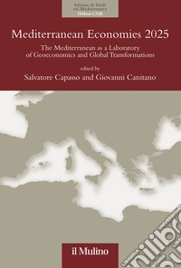 Mediterranean economies 2025. The mediterranean as a laboratory of geoeconomics and global transformations libro