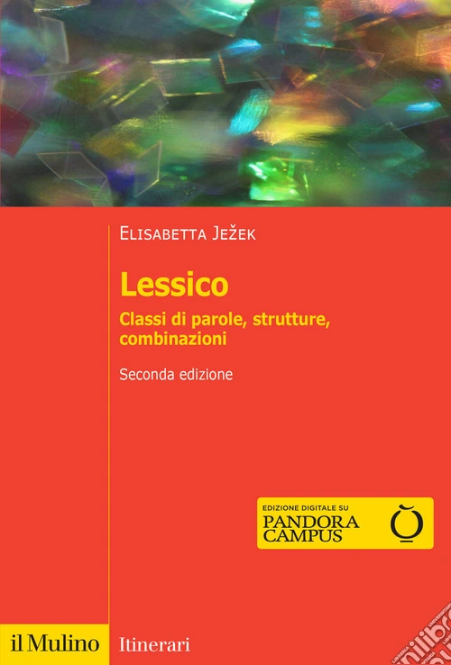 Lessico. Classi di parole, strutture, combinazioni
