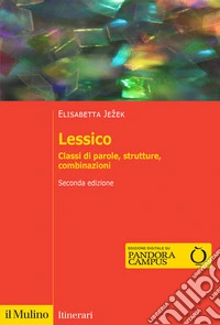 Lessico. Classi di parole, strutture, combinazioni libro