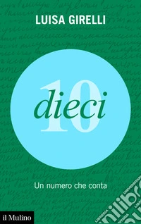 Dieci. Un numero che conta libro