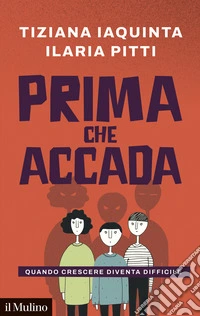 Prima che accada. Quando crescere diventa difficile