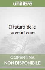Il futuro delle aree interne libro