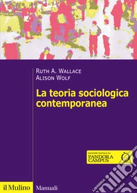 La teoria sociologica contemporanea libro
