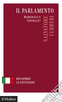 Il Parlamento. Marginale o centrale? libro