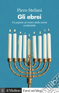 Gli ebrei. Le vicende di un popolo al centro della storia occidentale. Nuova ediz. libro