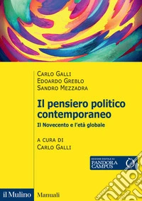 Il pensiero politico contemporaneo. Il Novecento e l'età globale libro