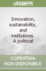 Innovation, sustainability, and institutions. A political libro