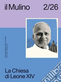 Il Mulino. Rivista trimestrale di cultura e di politica (2026). Vol. 2: La Chiesa di Leone XIV libro
