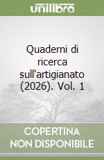 Quaderni di ricerca sull'artigianato (2026). Vol. 1 libro