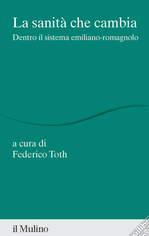 La sanità che cambia. Dentro il sistema emiliano-romagnolo