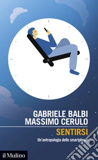 Sentirsi. Un'antropologia dello smartphone