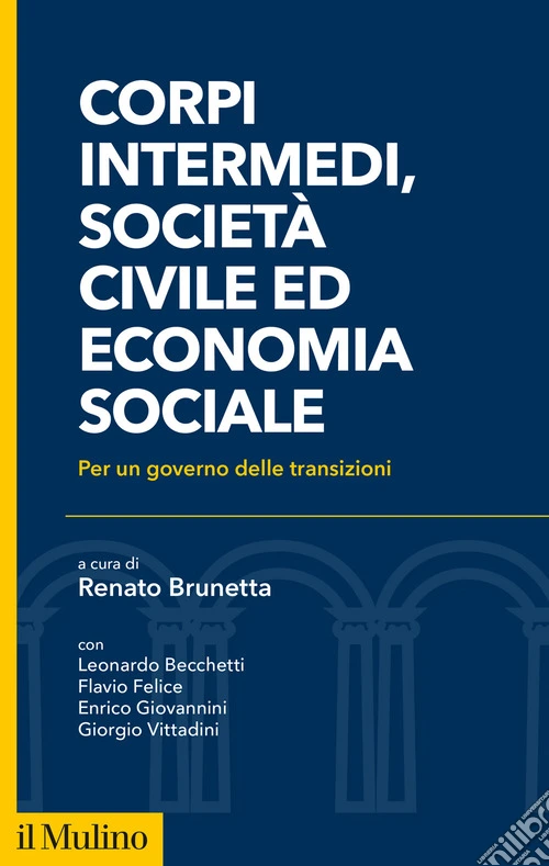 Corpi intermedi, società civile ed economia sociale. Per un governo delle transizioni