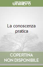 La conoscenza pratica libro