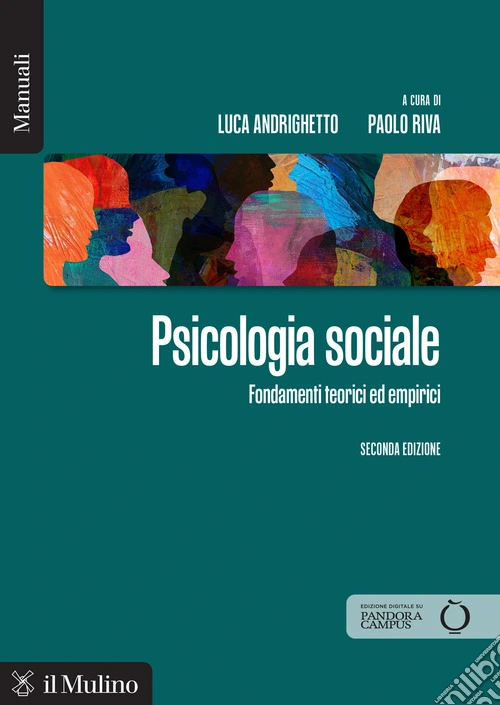 Psicologia sociale. Fondamenti teorici ed empirici. Nuova ediz.