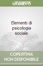 Elementi di psicologia sociale libro