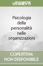 Psicologia della personalità nelle organizzazioni libro