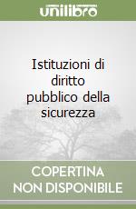Istituzioni di diritto pubblico della sicurezza libro
