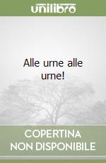 Alle urne alle urne! libro