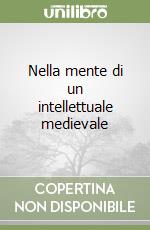 Nella mente di un intellettuale medievale