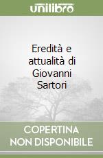 Eredità e attualità di Giovanni Sartori libro
