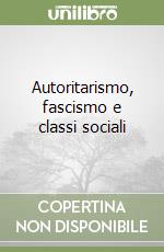 Autoritarismo, fascismo e classi sociali