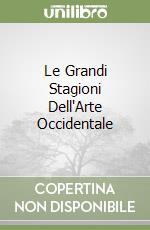 Le Grandi Stagioni Dell'Arte Occidentale libro