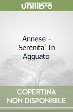Annese - Serenita' In Agguato libro